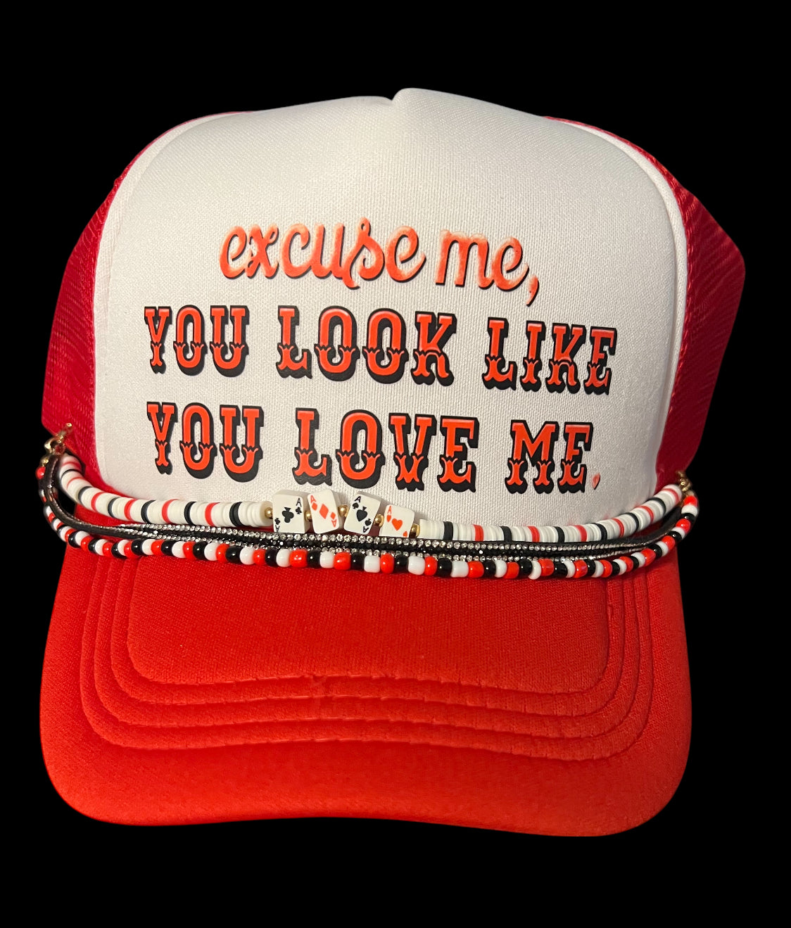 You Look Like You Love Me Trucker Hat
