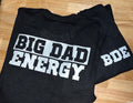 BDE (Big Dad Energy T-Shirt)