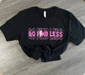 Go Find Less T-Shirt